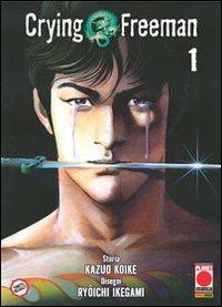 Crying Freeman. Vol. 1 - Kazuo Koike - Libro Panini Comics 2008, Planet manga | Libraccio.it