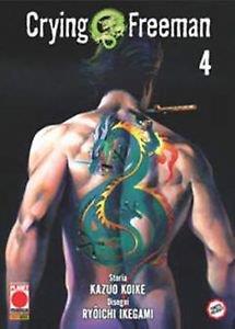 Crying Freeman. Vol. 4 - Kazuo Koike - Libro Panini Comics 2006, Planet manga | Libraccio.it