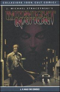 Il male che conosci. Midnight Nation. Vol. 1 - J. Michael Straczynski, Gary Frank - Libro Panini Comics 2006, Panini Comics | Libraccio.it
