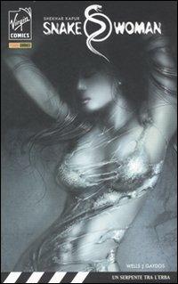 Un serpente tra l'erba. Snake woman. Vol. 1 - Shekhar Kapur, Zeb Wells, Michael Gaydos - Libro Panini Comics 2007 | Libraccio.it