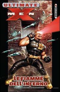 Le fiamme dell'inferno. Ultimate X-Men Deluxe. Vol. 4 - Mark Millar, Adam Kubert, Kaare Andrews - Libro Panini Comics 2007, Marvel | Libraccio.it