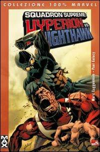 Hyperion vs. Nighthawk. Squadron supreme - Marc Guggenheim, Paul Gulacy - Libro Panini Comics 2007, Collezione 100% Marvel | Libraccio.it