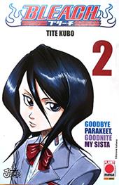 Bleach. Vol. 2: Goodbye Parakeet, goodnite my sista