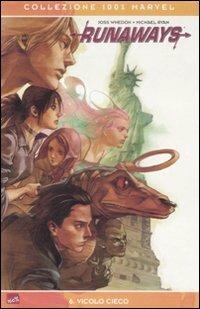 Vicolo cieco. Runaways. Vol. 6 - Joss Whedon, Michael Ryan - Libro Panini Comics 2008, Collezione 100% Marvel | Libraccio.it