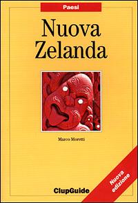 Nuova Zelanda - Marco Moretti - Libro Clupguide 2001 | Libraccio.it