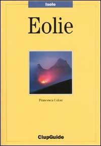 Eolie - Francesca Colosi - Libro Clupguide 2002 | Libraccio.it