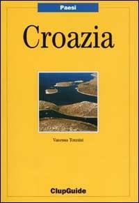 Croazia - Vanessa Tonnini - Libro Clupguide 2002 | Libraccio.it