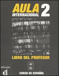 Aula internacional. Libro del profesor. Vol. 2 - Roberto Castón, Eva García - Libro Clupguide 2006 | Libraccio.it