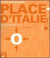 Place d'Italie. Méthode de français pour Italiens. Guide pédagogique. Vol. 2