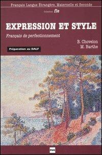 Expression et style. Français de perfectionnement - Bernardette Chovelon, Marie Barthe - Libro Clupguide 2006 | Libraccio.it