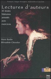 Lectures d'auteurs. 45 textes littéraires annotés avec exercices. Niveaux moyens - Marie Barthe, Bernardette Chovelon - Libro Clupguide 2006 | Libraccio.it