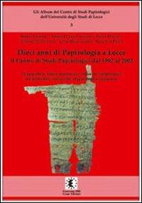 Dieci anni di papirologia a Lecce  - Libro Graus Edizioni 2002, Rivista | Libraccio.it