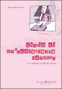 Diario di un'adolescente confusa - Miryam Gison - Libro Graus Edizioni 2005, Teen generation | Libraccio.it
