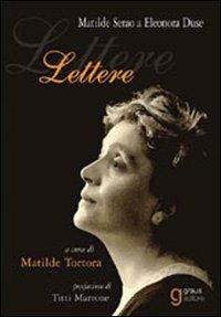 Lettere - Matilde Serao, Eleonora Duse - Libro Graus Edizioni 2004 | Libraccio.it