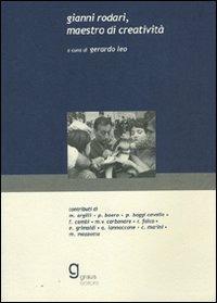 Gianni Rodari, maestro di creatività - Gerardo Leo - Libro Graus Edizioni 2003 | Libraccio.it