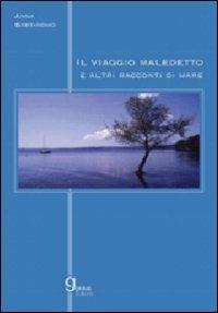 Viaggio maledetto e altri racconti di mare - Anna Bartiromo - Libro Graus Edizioni 2007 | Libraccio.it