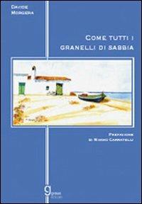 Come tutti i granelli di sabbia - Davide Morgera - Libro Graus Edizioni 2008, Gli specchi di Narciso | Libraccio.it