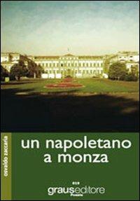 Un napoletano a Monza - Osvaldo Zaccaria - Libro Graus Edizioni 2009, Poesia | Libraccio.it