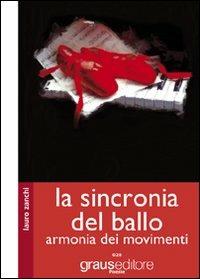 La sincronia del ballo. Armonia dei movimenti - Lauro Zanchi - Libro Graus Edizioni 2011, Poesia | Libraccio.it