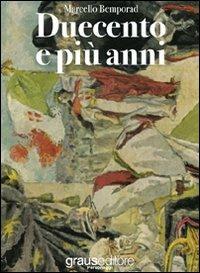 Duecento e più anni - Marcello Bemporad - Libro Graus Edizioni 2011, Personaggi | Libraccio.it