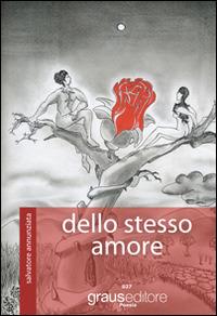 Dello stesso amore - Salvatore Annunziata - Libro Graus Edizioni 2013, Poesia | Libraccio.it