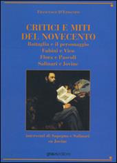 Critici e miti del Novecento. Battaglia e il personaggio-Fubini e Vico-Flora e pascoli-Salinari e Jovine