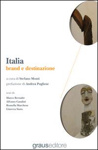 Italia. Brand e destinazione  - Libro Graus Edizioni 2014, Coralli | Libraccio.it