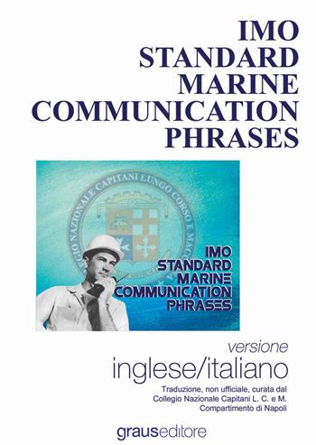 Imo standars marine communication phrases. Ediz. bilingue  - Libro Graus Edizioni 2017, Fuori collana | Libraccio.it