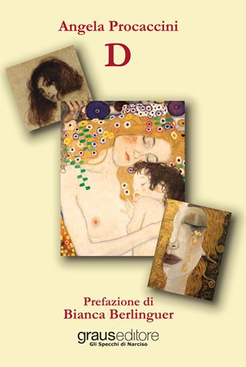 D - Angela Procaccini - Libro Graus Edizioni 2015, Gli specchi di Narciso | Libraccio.it