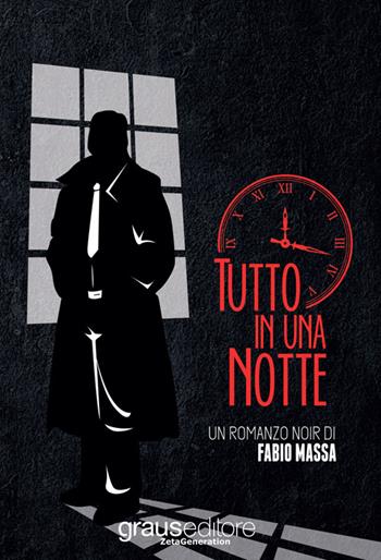 Tutto in una notte - Fabio Massa - Libro Graus Edizioni 2015, Zeta generation | Libraccio.it