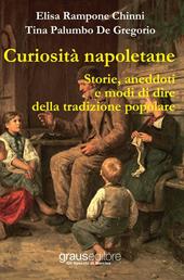 Curiosità napoletane. Storie, aneddoti e modi di dire della tradizione popolare