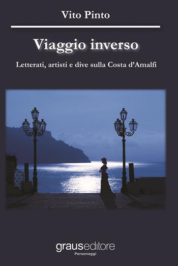 Viaggio inverso - Vito Pinto - Libro Graus Edizioni 2016, Personaggi | Libraccio.it