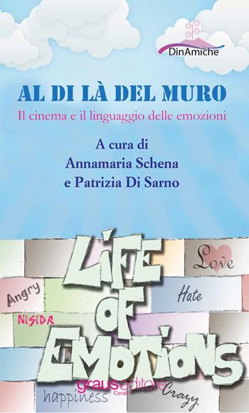 Al di là del muro. Il cinema e il linguaggio delle emozioni  - Libro Graus Edizioni 2017, Coralli | Libraccio.it