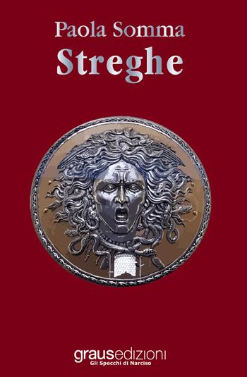 Streghe - Paola Somma - Libro Graus Edizioni 2018, Gli specchi di Narciso | Libraccio.it