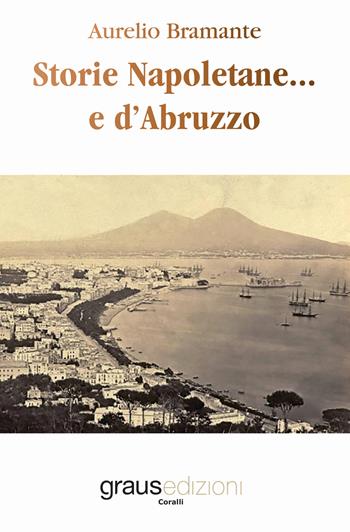 Storie napoletane... e d'Abruzzo - Aurelio Bramante - Libro Graus Edizioni 2019, Gli specchi di Narciso | Libraccio.it