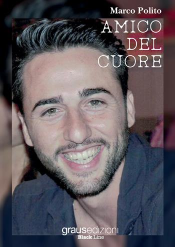 Amico del cuore - Marco Polito - Libro Graus Edizioni 2019, Black Line | Libraccio.it