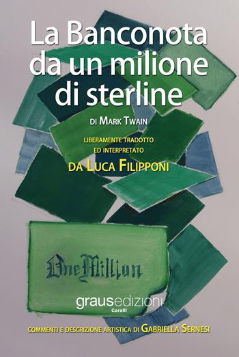 La banconota da un milione di sterline - Mark Twain - Libro Graus Edizioni 2019, Coralli | Libraccio.it