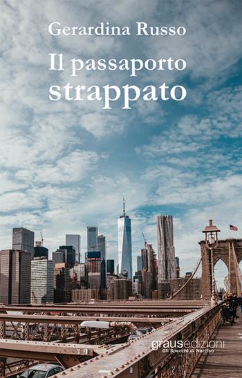 Il passaporto strappato - Gerardina Russo - Libro Graus Edizioni 2019, Gli specchi di Narciso | Libraccio.it