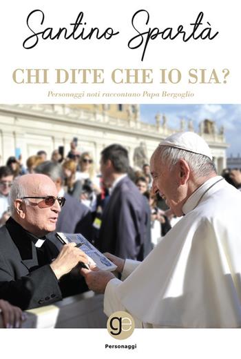 Chi dite che io sia? Personaggi noti raccontano papa Bergoglio  - Libro Graus Edizioni 2019, Personaggi | Libraccio.it