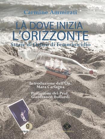 Là dove inizia l'orizzonte. Storie di orfani di femminicidio - Carmine Ammirati - Libro Graus Edizioni 2020 | Libraccio.it