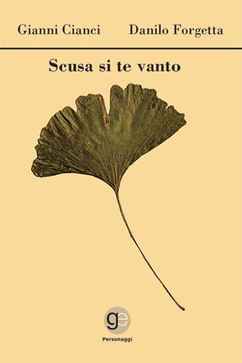 Scusa si te vanto - Gianni Cianci, Danilo Forgetta - Libro Graus Edizioni 2020, Personaggi | Libraccio.it