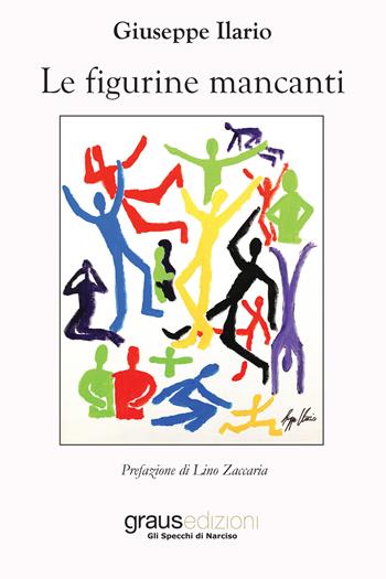 Le figurine mancanti - Giuseppe Ilario - Libro Graus Edizioni 2022, Gli specchi di Narciso | Libraccio.it