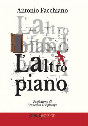 L' altro piano - Antonio Facchiano - Libro Graus Edizioni 2021, Tracce | Libraccio.it