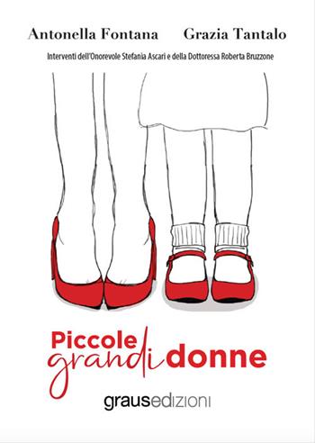 Piccole grandi donne - Antonella Fontana, Grazia Tantalo - Libro Graus Edizioni 2021, Black Line | Libraccio.it