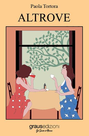 Altrove - Paola Tortora - Libro Graus Edizioni 2022, Gli specchi di Narciso | Libraccio.it