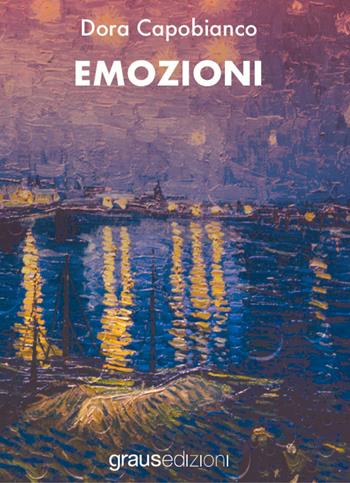Emozioni - Dora Capobianco - Libro Graus Edizioni 2022, Poesia | Libraccio.it