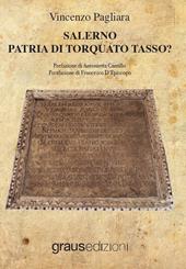 Salerno, patria di Torquato Tasso?