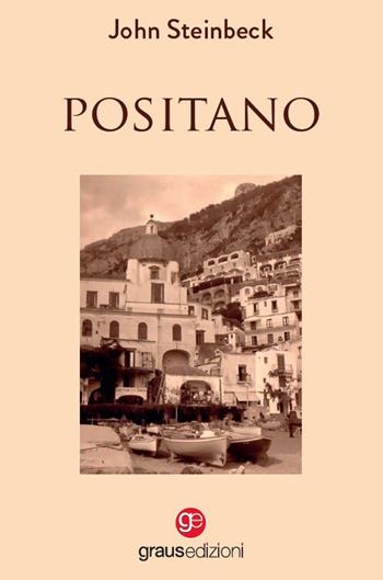 Positano - John Steinbeck - Libro Graus Edizioni 2023, Personaggi | Libraccio.it
