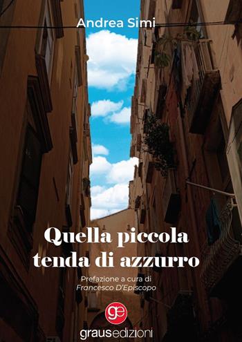 Quella piccola tenda di azzurro - Andrea Simi - Libro Graus Edizioni 2022, Poesia | Libraccio.it
