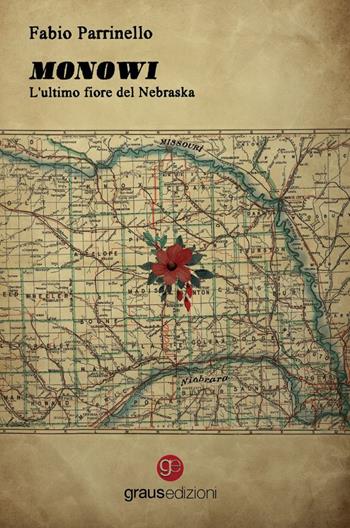 Monowi. L'ultimo fiore del Nebraska - Fabio Parrinello - Libro Graus Edizioni 2022, Gli specchi di Narciso | Libraccio.it
